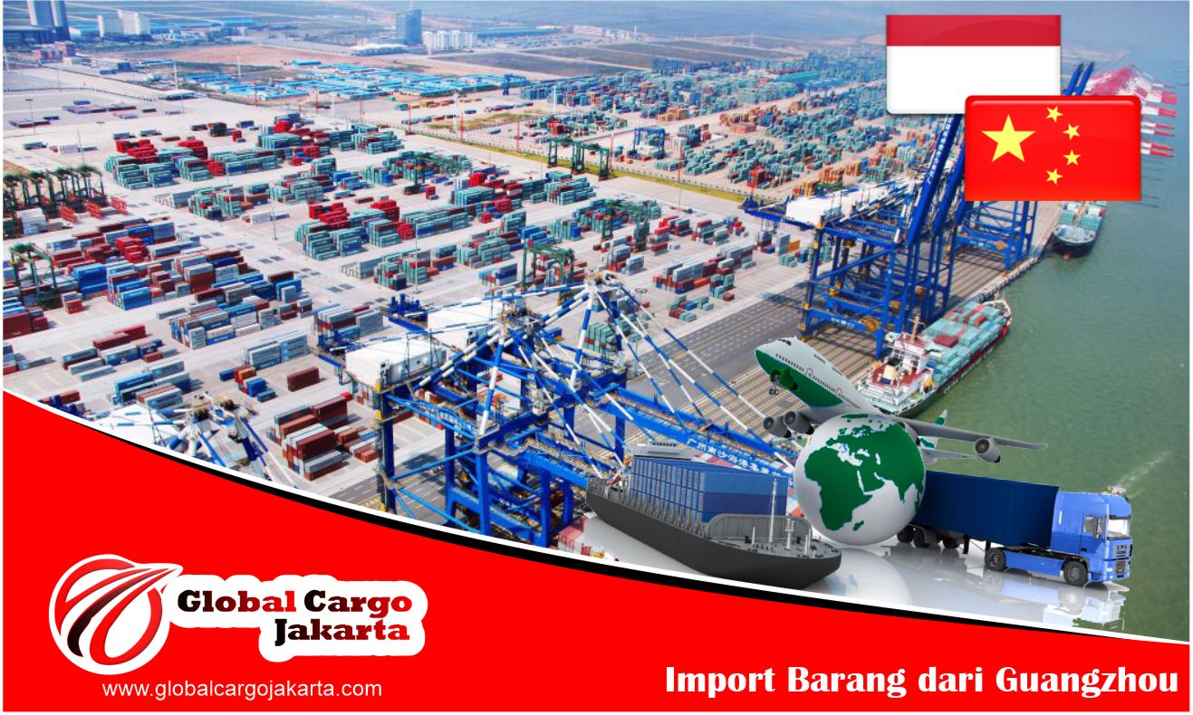 jasa import barang dari Kota Guangzhou