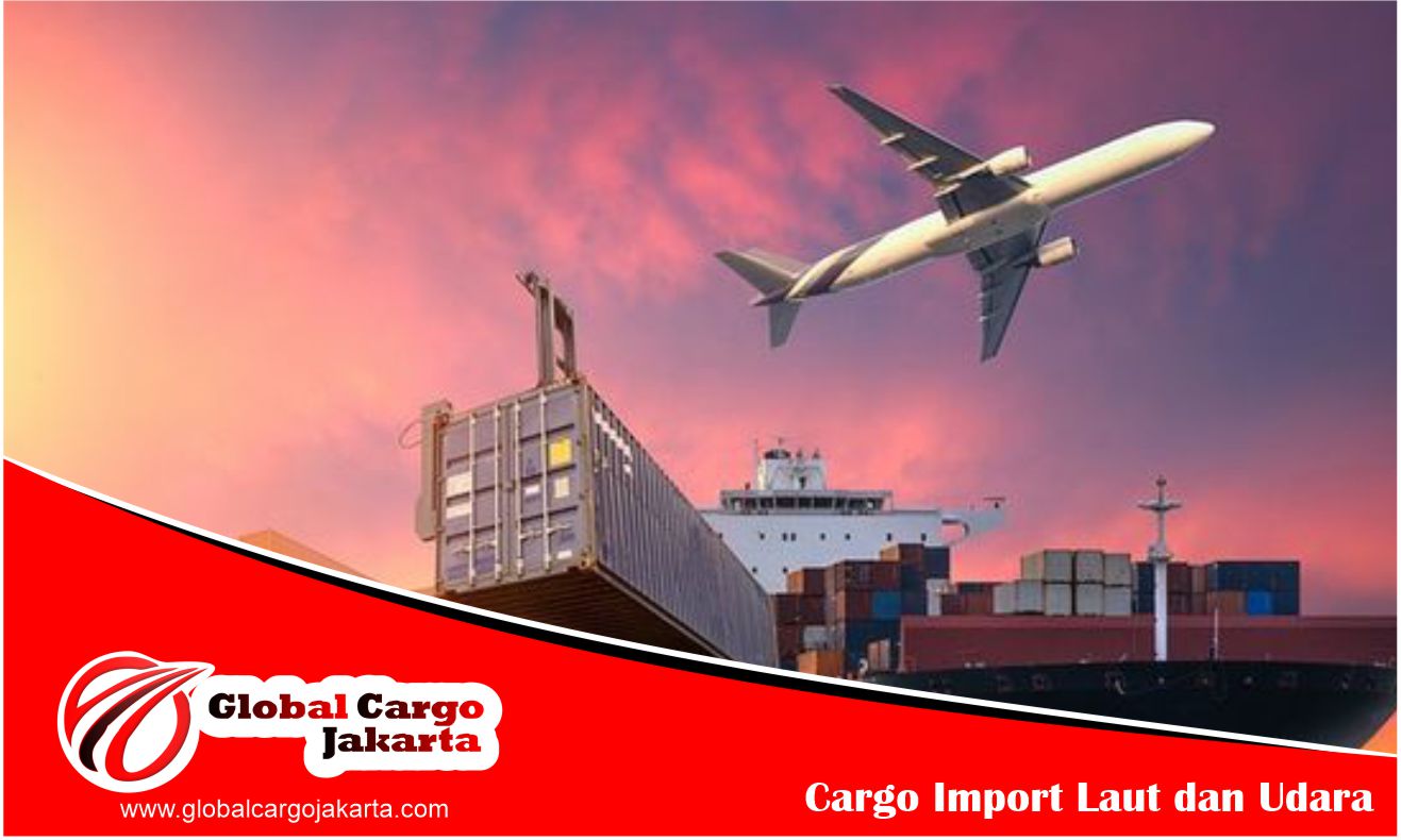jasa cargo import udara dan laut
